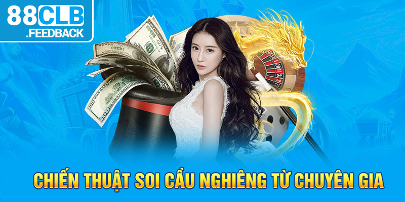 Chiến thuật soi cầu nghiêng từ chuyên gia