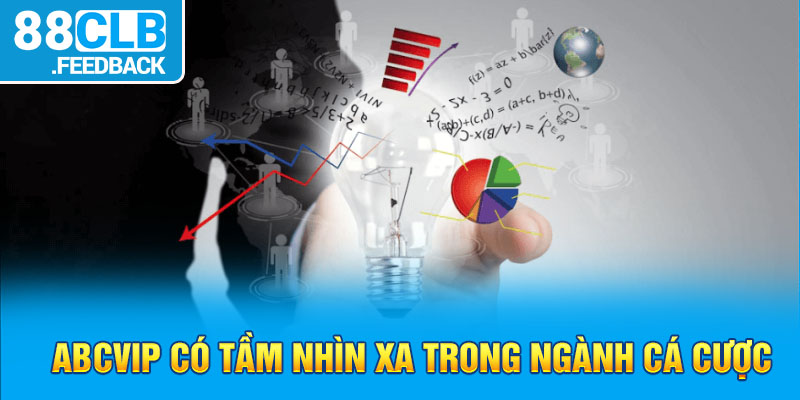 ABCVIP có tầm nhìn xa trong ngành cá cược