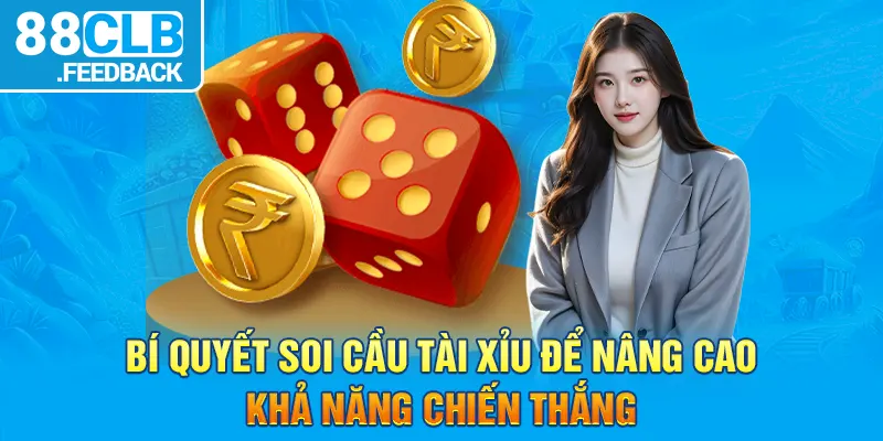 Bí quyết soi cầu Tài Xỉu để nâng cao khả năng chiến thắng