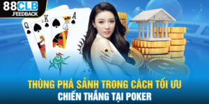 Thùng Phá Sảnh – Chiến Lược Đột Phá Trong Poker Tại 88CLB